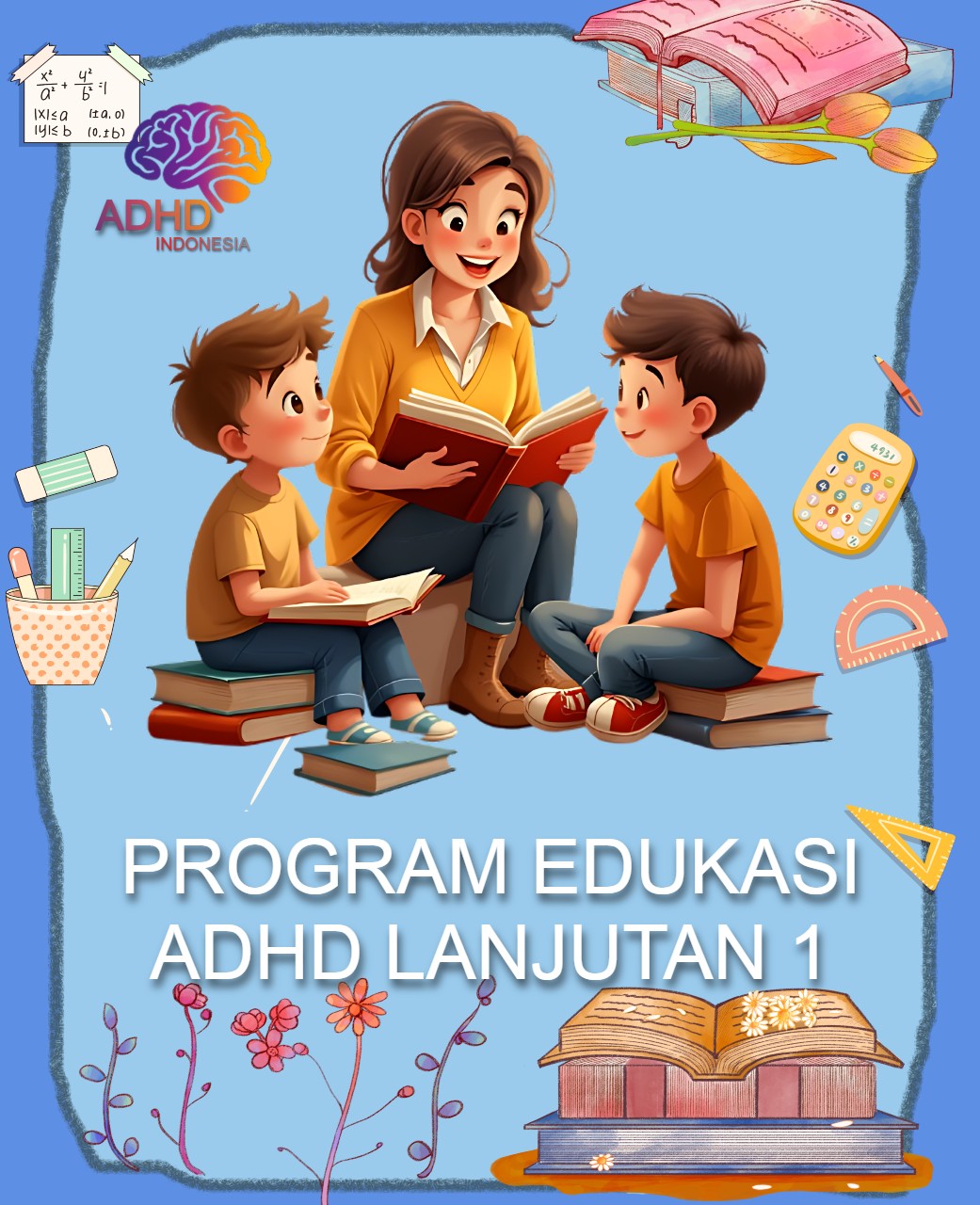 Program ADHD Indonesia Provinsi Papua Barat Daya Edukasi Lanjutan Tahap 1 untuk Orang Tua