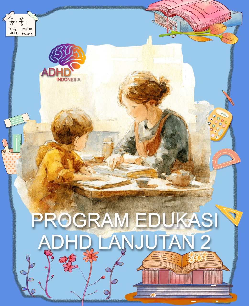 Program ADHD Indonesia Provinsi Papua Barat Daya Edukasi Lanjutan Tahap 2 untuk Orang Tua